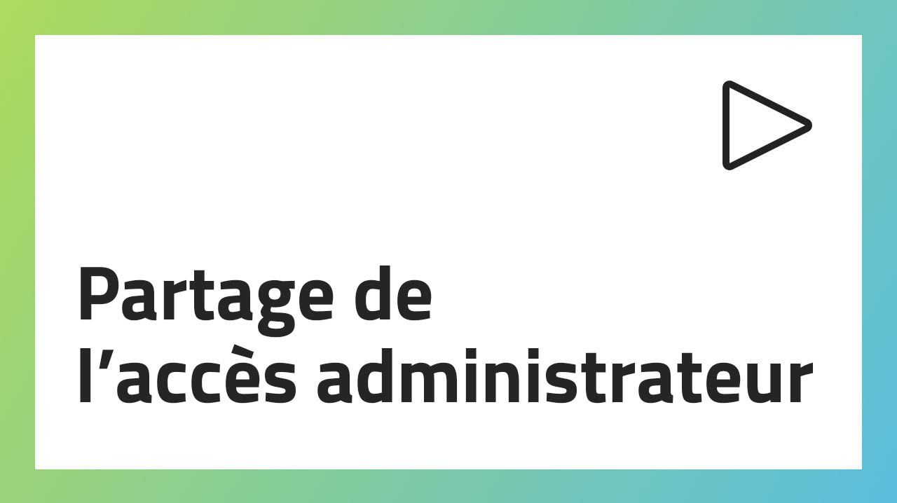 Partage de l’accès administrateur